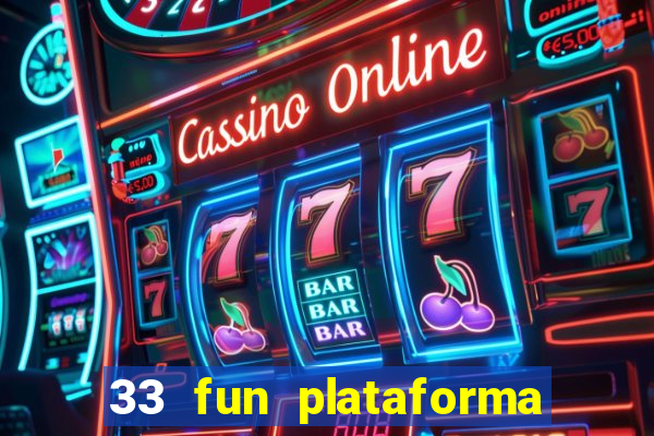 33 fun plataforma de jogos